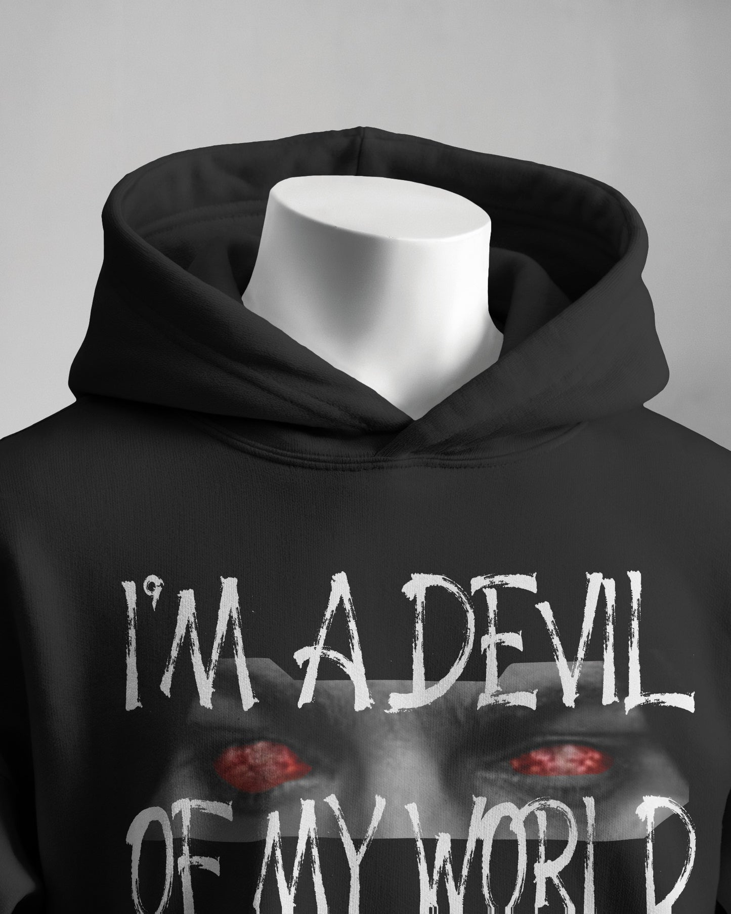 Im Devil of my world Hoodies