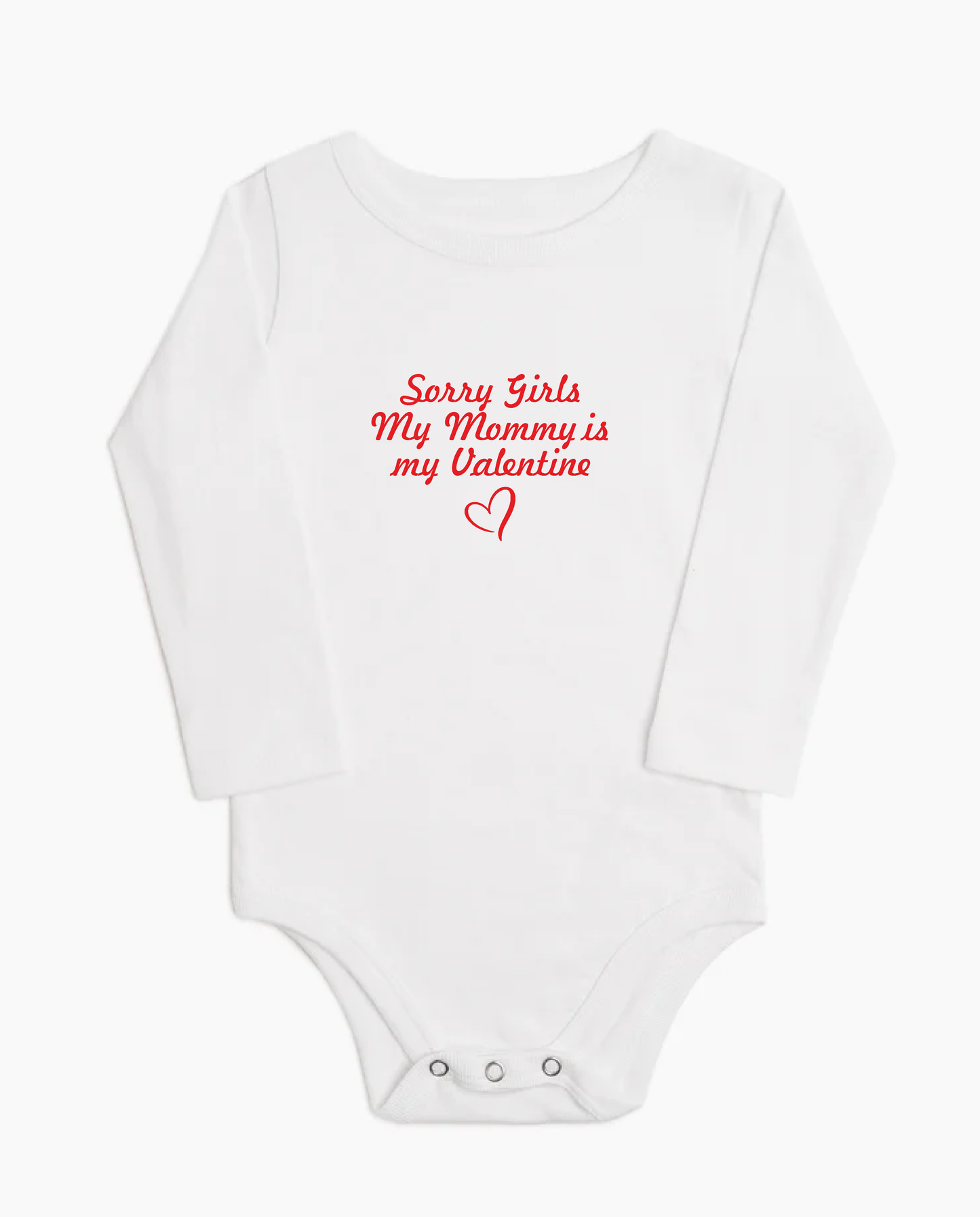 Sorry Girls My Mommy Is My Valentine Onesie