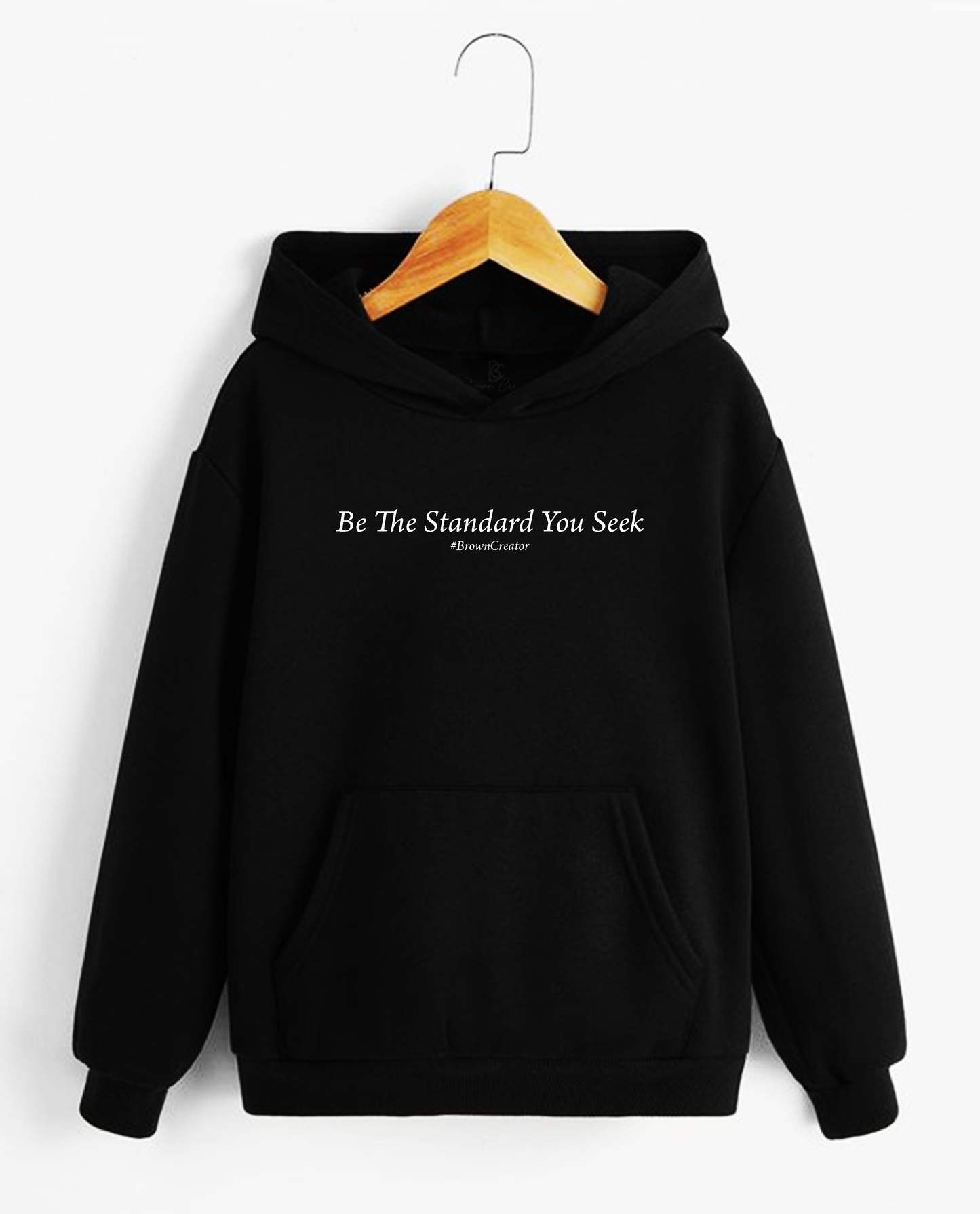 Be The Standard You Seek Hoodie