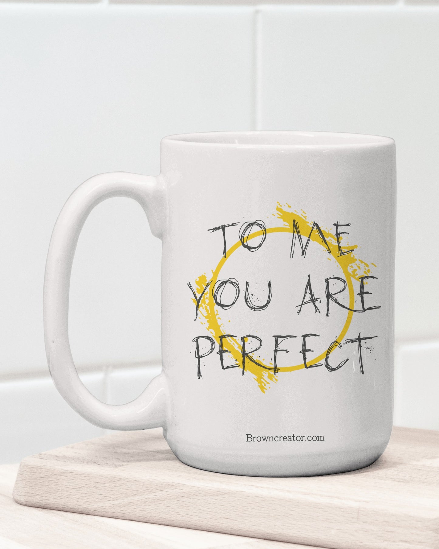 To me you are perfect Mug